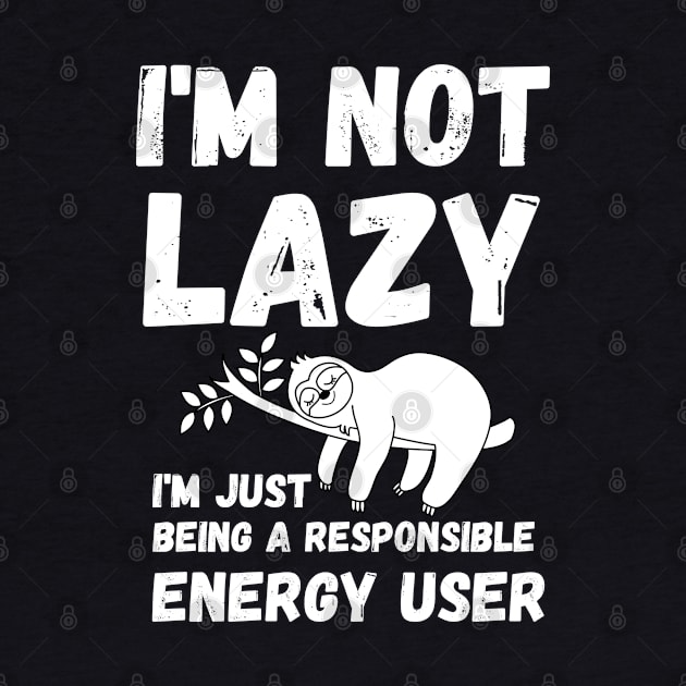 energy saving mode - I'm not lazy - sarcastic saying by mo_allashram